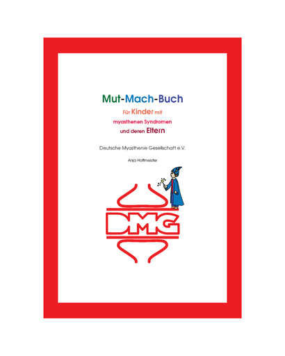 Mut-Mach-Buch für Kinder mit myasthenen Syndromen und deren Eltern